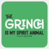 Grinch_is_my_Spirit_Animal_Quote_Square_Sticker_1 Grinch Is My Spirit Animal Quote Square Sticker