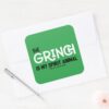 Grinch_is_my_Spirit_Animal_Quote_Square_Sticker_3 Grinch Is My Spirit Animal Quote Square Sticker