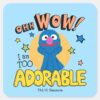 Grover I Am Too Adorable Square Sticker