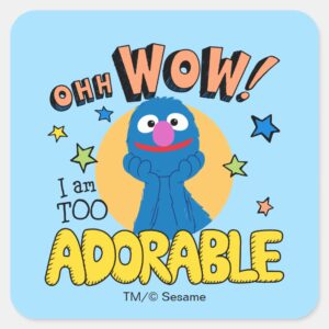 Grover I Am Too Adorable Square Sticker