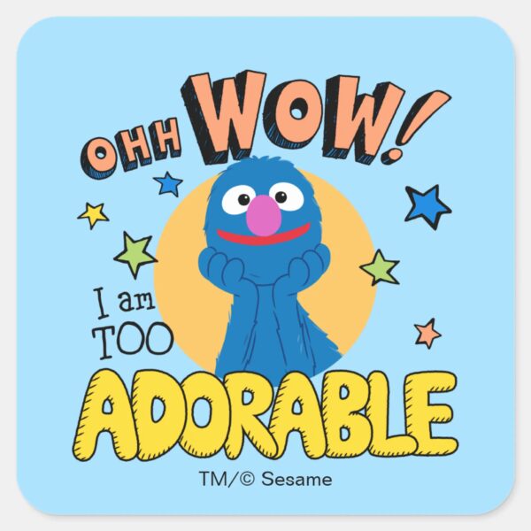 Grover I Am Too Adorable Square Sticker