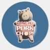 Hamm__Kung_Fu._Pork_Chop_Classic_Round_Sticker_1 Hamm Kung Fu. Pork Chop Classic Round Sticker