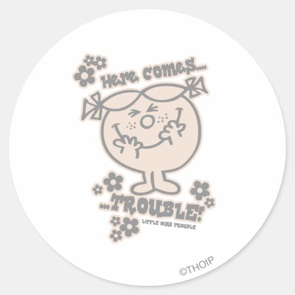 Here_Comes_Little_Miss_Trouble_Classic_Round_Sticker_1 Here Comes Little Miss Trouble Classic Round Sticker