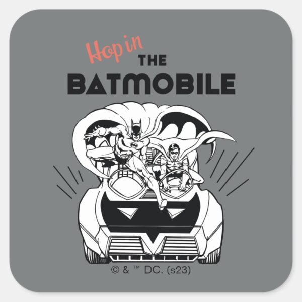 Hop_in_the_Batmobile_Square_Sticker_1 Hop In The Batmobile Square Sticker