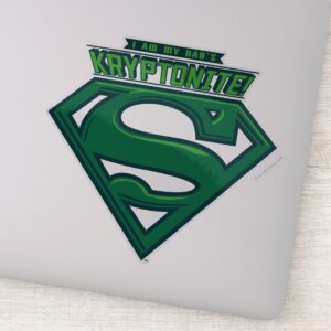 I Am My Dads Kryptonite Sticker