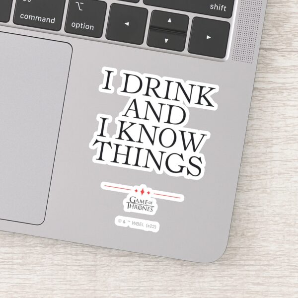 I_Drink_and_I_Know_Things_Sticker_14 I Drink And I Know Things Sticker