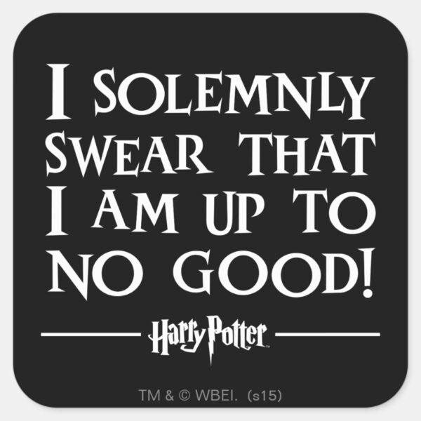 I_SOLEMNLY_SWEAR_THAT_I_AM_UP_TO_NO_GOOD™_SQUARE_STICKER_1 I SOLEMNLY SWEAR THAT I AM UP TO NO GOOD™ SQUARE STICKER