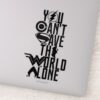 Justice_League___You_Can't_Save_The_World_Alone_Sticker_1 Justice League You Cant Save The World Alone Sticker