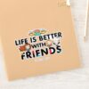 Life Is Better With FRIENDS™ Chibi Art Sticker