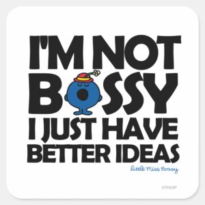 Little_Miss_Bossy_Has_Better_Ideas_Square_Sticker_1 Little Miss Bossy Has Better Ideas Square Sticker