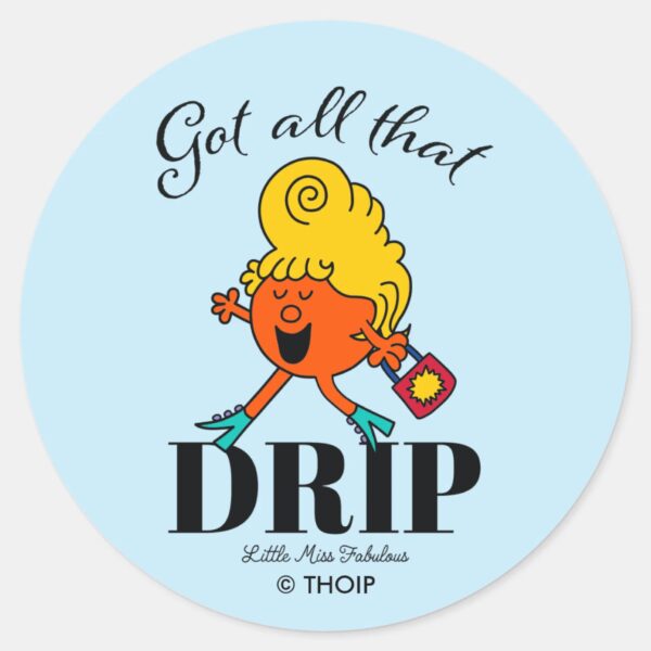 Little_Miss_Fabulous_Got_All_That_Drip_Classic_Round_Sticker_1 Little Miss Fabulous Got All That Drip Classic Round Sticker