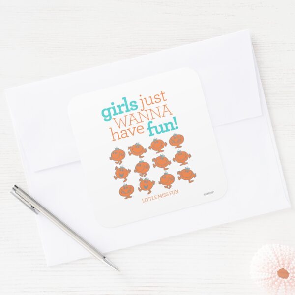 Little_Miss_Fun___Girls_Just_Wanna_Have_Fun_Square_Sticker_3 Little Miss Fun Girls Just Wanna Have Fun Square Sticker