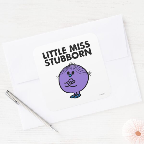 Little_Miss_Stubborn___Arms_Crossed_Square_Sticker_3 Little Miss Stubborn Arms Crossed Square Sticker