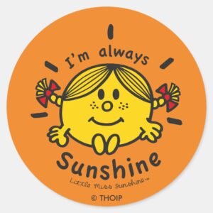 Little Miss Sunshine Im Always Sunshine Classic Round Sticker