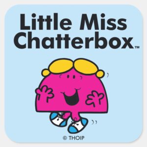 Little Miss Little Miss Chatterbox Is So Chatty Square Sticker