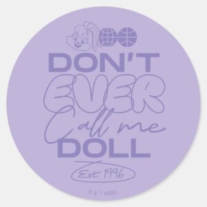 Lola Dont Ever Call Me Doll Classic Round Sticker
