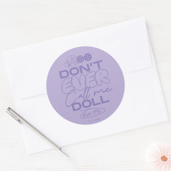 Lola Dont Ever Call Me Doll Classic Round Sticker