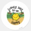 Lovely_Day_To_Be_Mr._Happy_Classic_Round_Sticker_1 Lovely Day To Be Mr. Happy Classic Round Sticker