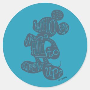 Mickey Who Says We Have To Grow Up Classic Round Sticker