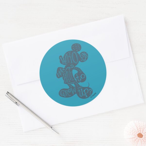 Mickey___Who_Says_We_Have_To_Grow_Up__Classic_Round_Sticker_3 Mickey Who Says We Have To Grow Up Classic Round Sticker