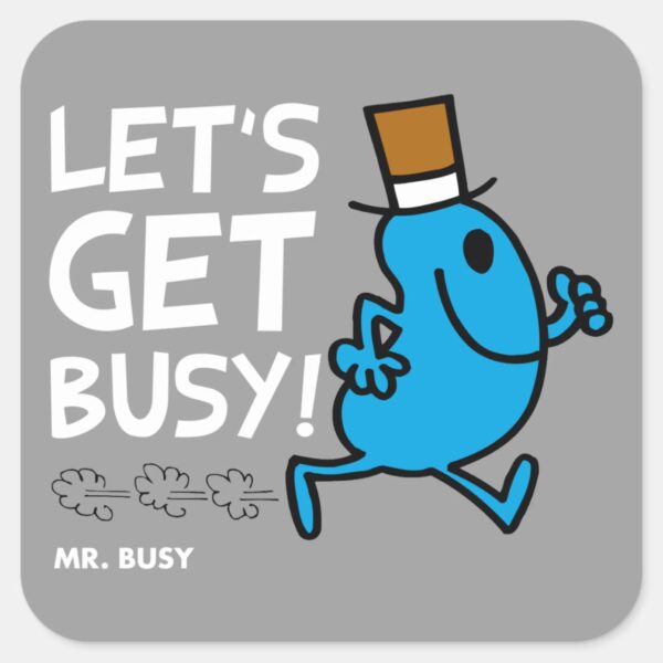Mr._Busy___Let's_Get_Busy_White_Text_Square_Sticker_1 Mr. Busy Lets Get Busy White Text Square Sticker