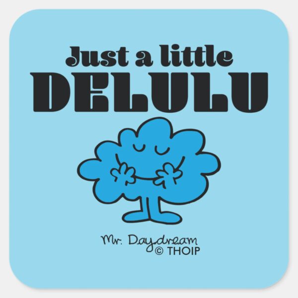 Mr._Daydream_Just_a_Little_Delulu_Square_Sticker_1 Mr. Daydream Just A Little Delulu Square Sticker