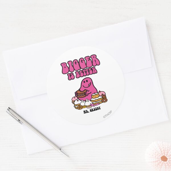 Mr._Greedy___Bigger_Is_Better_Classic_Round_Sticker_3 Mr. Greedy Bigger Is Better Classic Round Sticker