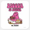 Mr._Greedy___Bigger_Is_Better_Square_Sticker_1 Mr. Greedy Bigger Is Better Square Sticker