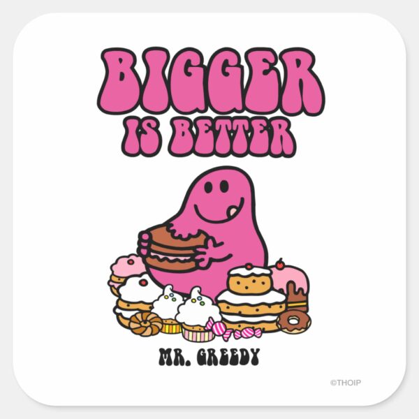 Mr._Greedy___Bigger_Is_Better_Square_Sticker_1 Mr. Greedy Bigger Is Better Square Sticker