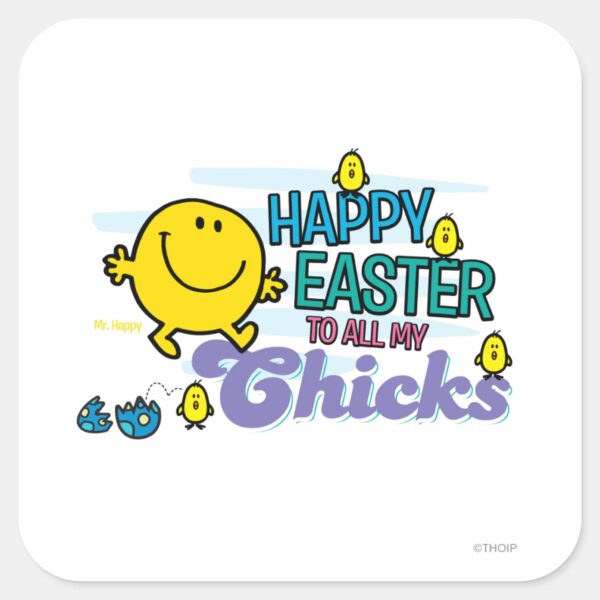 Mr._Happy___Happy_Easter_To_All_My_Chicks_Square_Sticker_1 Mr. Happy Happy Easter To All My Chicks Square Sticker
