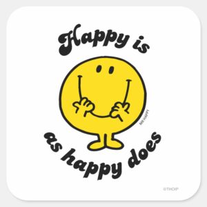 Mr. Happy Happy Is As Happy Does Square Sticker