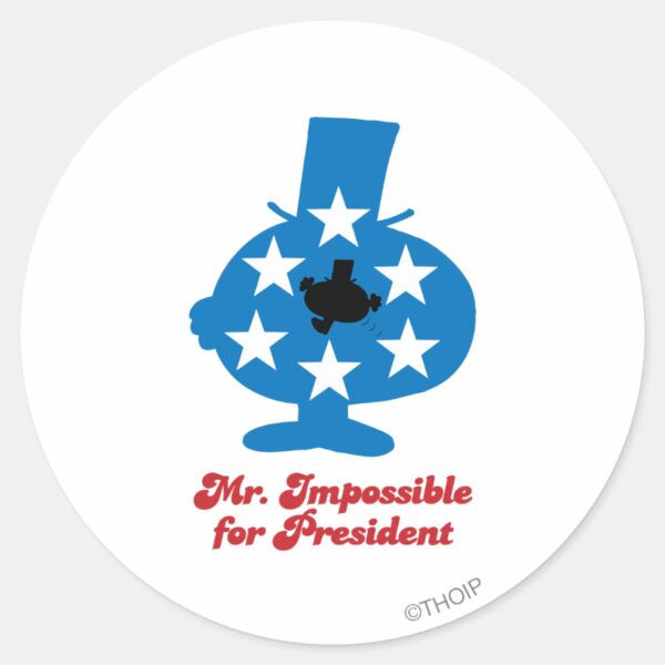 Mr._Impossible_For_President_Classic_Round_Sticker_1 Mr. Impossible For President Classic Round Sticker