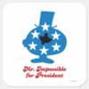 Mr._Impossible_For_President_Square_Sticker_1 Mr. Impossible For President Square Sticker