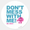 Mr._Messy___Don’t_Mess_With_Me_Classic_Round_Sticker_1 Mr. Messy Dont Mess With Me Classic Round Sticker