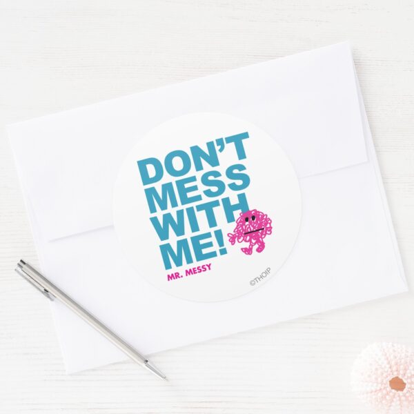 Mr._Messy___Don’t_Mess_With_Me_Classic_Round_Sticker_3 Mr. Messy Dont Mess With Me Classic Round Sticker