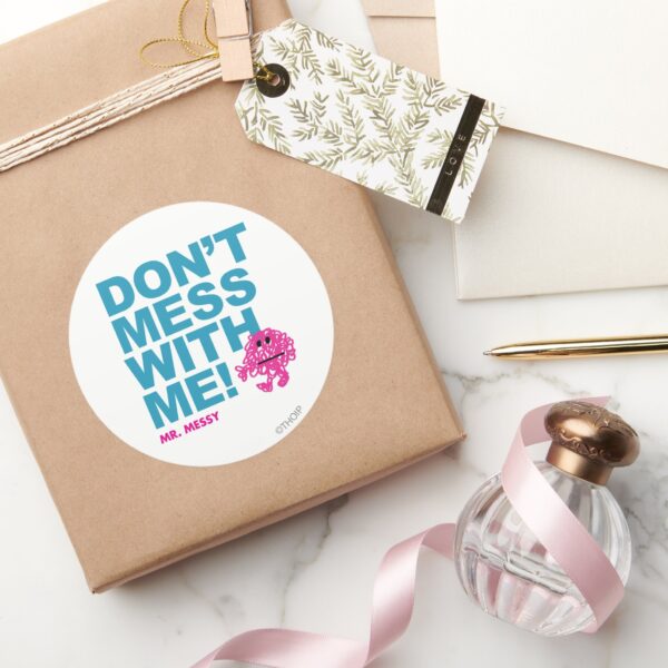 Mr._Messy___Don’t_Mess_With_Me_Classic_Round_Sticker_5 Mr. Messy Dont Mess With Me Classic Round Sticker