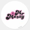 Mr._Messy___Large_Black_&_Pink_Letters_Classic_Round_Sticker_1 Mr. Messy Large Black Pink Letters Classic Round Sticker