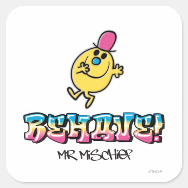 Mr._Mischief___Behave_Square_Sticker_1 Mr. Mischief Behave Square Sticker