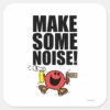 Mr._Noisy___Make_Some_Noise_Square_Sticker_1 Mr. Noisy Make Some Noise Square Sticker