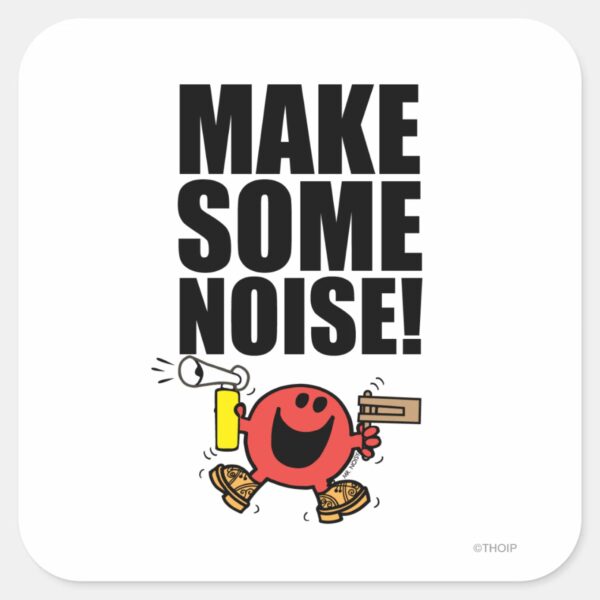 Mr._Noisy___Make_Some_Noise_Square_Sticker_1 Mr. Noisy Make Some Noise Square Sticker