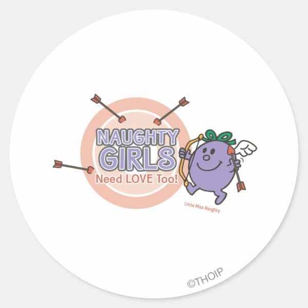 Naughty_Girls_Need_Love_Too!_Classic_Round_Sticker_1 Naughty Girls Need Love Too Classic Round Sticker