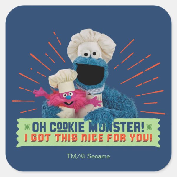Oh_Cookie_Monster!_I_Got_This_Nice_For_You_Square_Sticker_1 Oh Cookie Monster I Got This Nice For You Square Sticker
