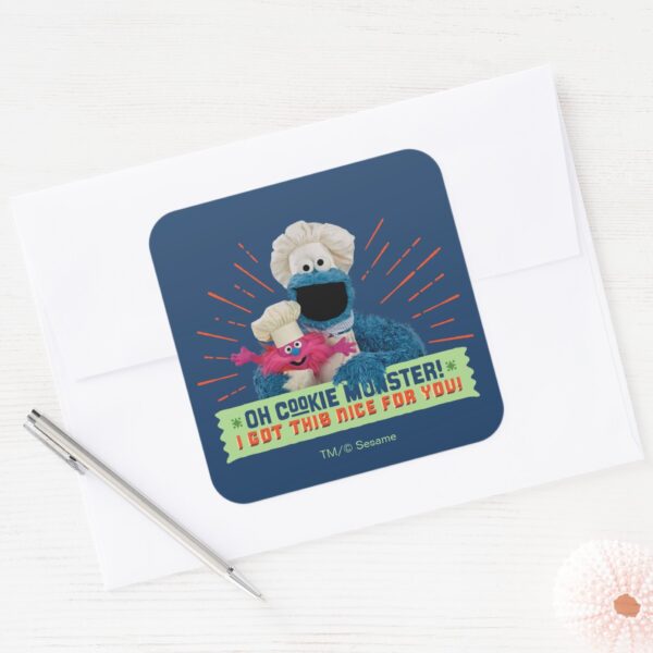 Oh_Cookie_Monster!_I_Got_This_Nice_For_You_Square_Sticker_3 Oh Cookie Monster I Got This Nice For You Square Sticker