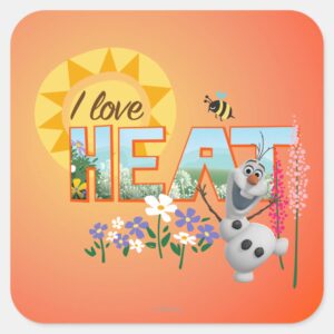 Olaf___I_Love_the_Heat_and_Sunshine_Square_Sticker_1 Olaf I Love The Heat And Sunshine Square Sticker