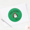 Peanuts___Peppermint_Patty_You_Good__Classic_Round_Sticker_3 Peanuts Peppermint Patty You Good Classic Round Sticker