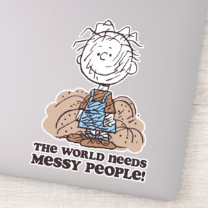 Peanuts___Pigpen_The_World_Needs_Messy_People!_Sticker_9 Peanuts Pigpen The World Needs Messy People Sticker