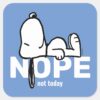 Peanuts___Snoopy_Not_Today_Square_Sticker_1 Peanuts Snoopy Not Today Square Sticker