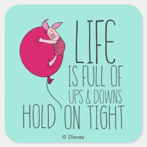 Piglet Life Is Full Of Ups Downs Square Sticker
