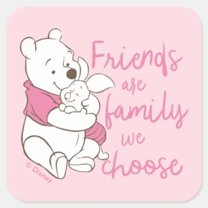 Pooh Piglet Friends Are Family We Choose Square Sticker