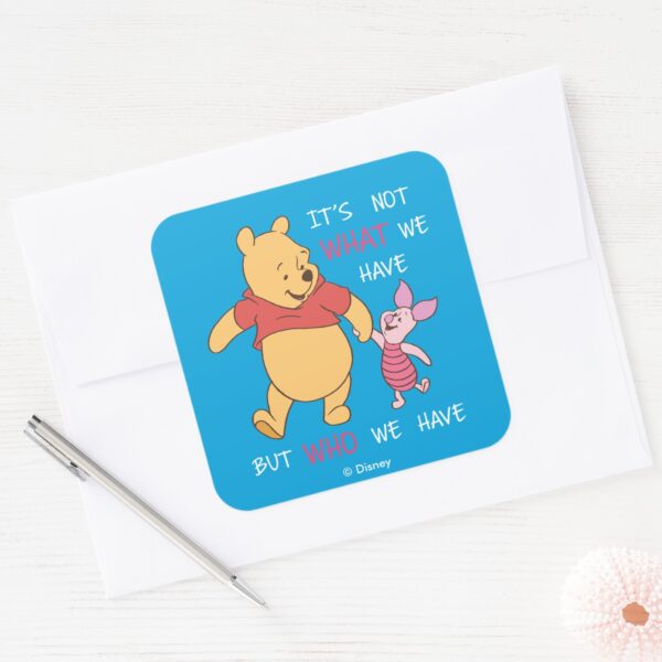 Pooh_&_Piglet___It's_Not_What_We_Have_Quote_Square_Sticker_3 Pooh Piglet Its Not What We Have Quote Square Sticker